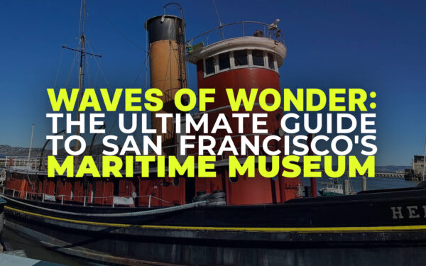 #️⃣ Waves of Wonder: The Ultimate Guide to San Francisco's Maritime ...