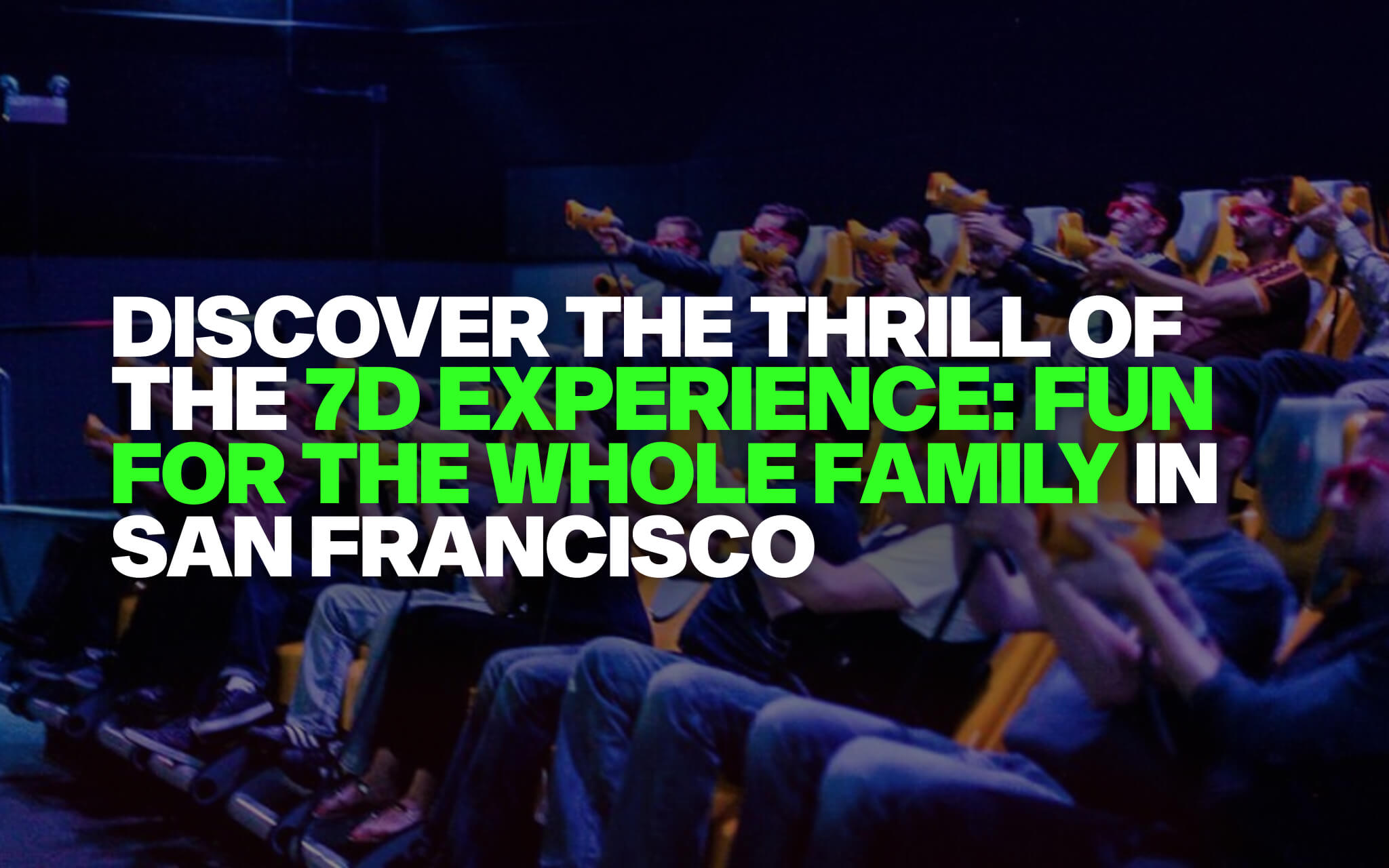 7D Experience