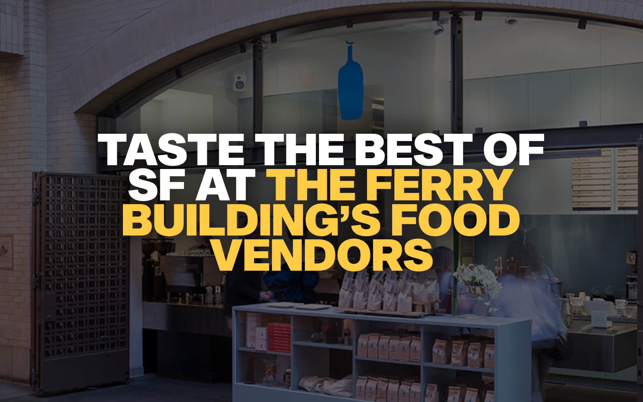 Ferry Building’s Food Vendors