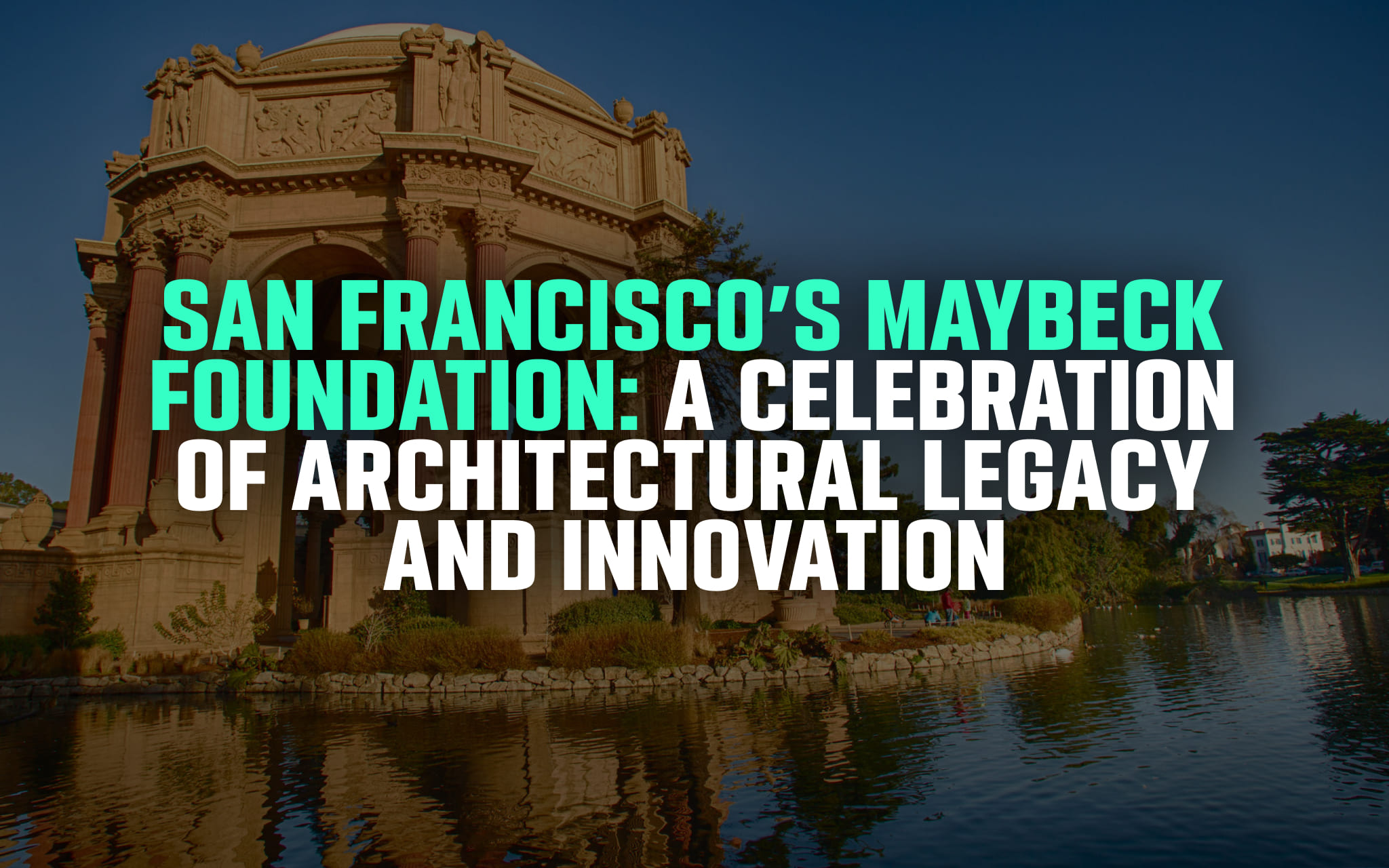 Bernard Maybeck’s architectural legacy